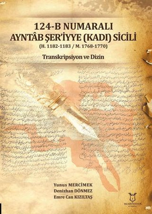 124-B Numaralı Ayntab Şer'iyye (Kadı) Sicili | Akademisyen Kitabevi (Ciltsiz)