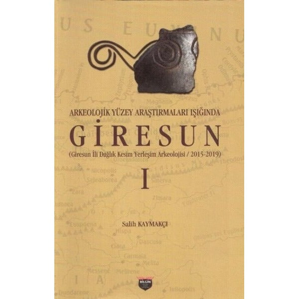 Arkeolojik Yüzey Araştırmaları Işığında Giresun | Bilgin Kültür Sanat