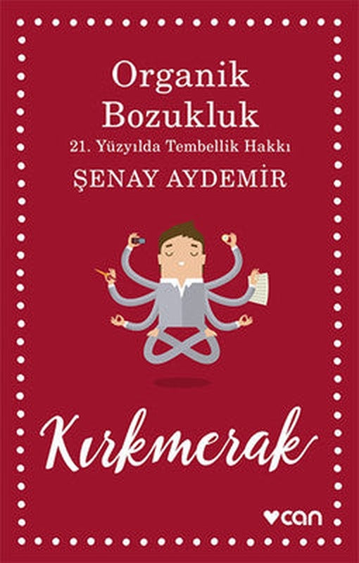 Organik Bozukluk - 21. Yüzyılda Tembellik Hakkı | Can Yayınları