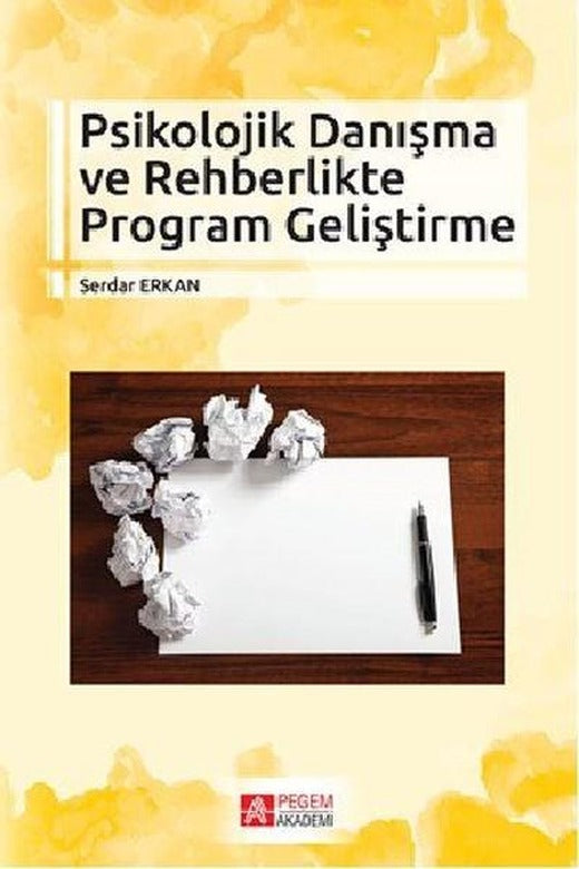 Psikolojik Danışma ve Rehbelikte Program Geliştirme | Pegem Akademi Yayıncılık (İnce Kapak)
