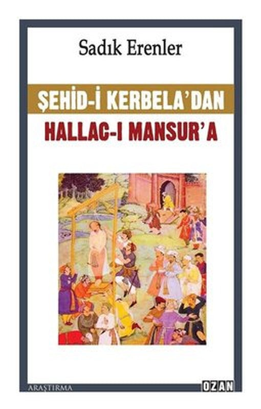 Şehid-i Kerbela'dan Hallac-ı Mansur'a | Ozan Yayıncılık