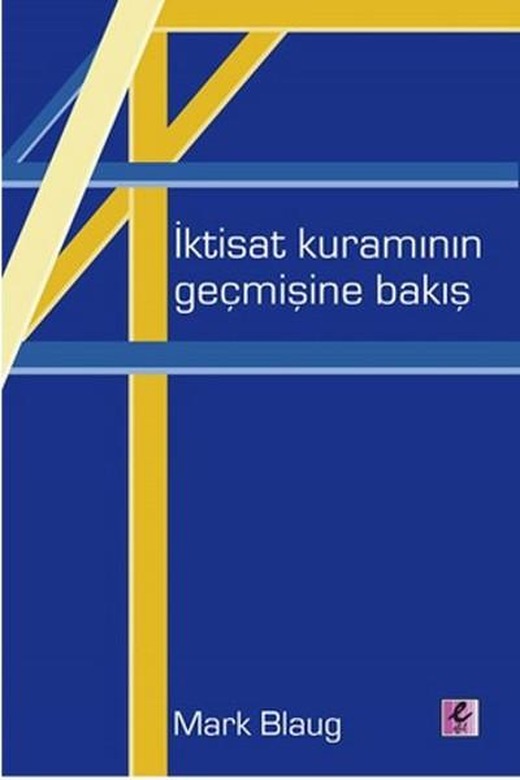 İktisat Kuramının Geçmişine Bakış | Efil Yayınevi Yayınları (İnce Kapak)