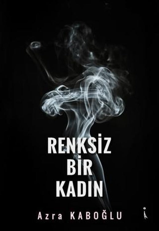 Renksiz Bir Kadın | İkinci Adam Yayınları (Ciltsiz)