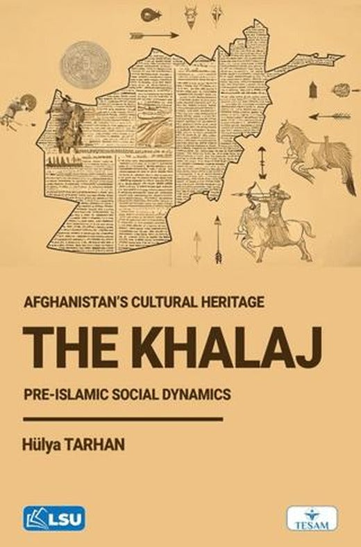 The Khalaj and Afghanistan’s Cultural Heritage: Pre-Islamic Social Dynamics | TESAM Yayınları (Ciltsiz)