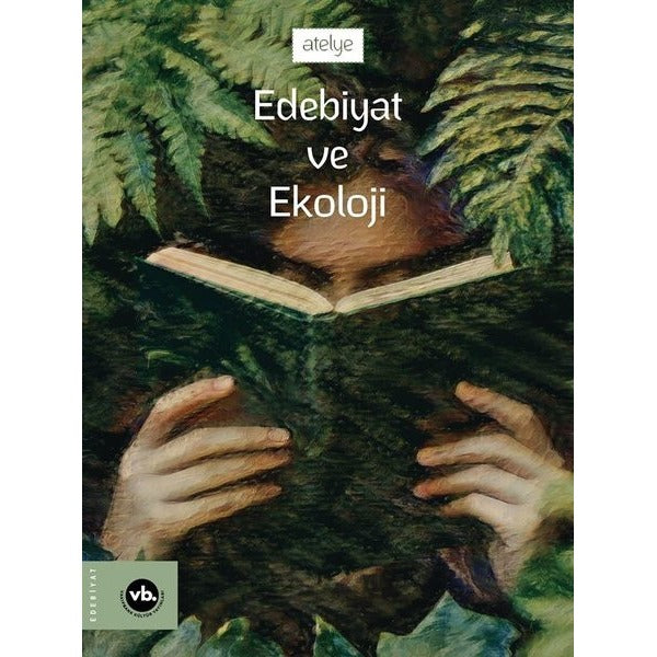 Edebiyat ve Ekoloji - Atelye 3 | VakıfBank Kültür Yayınları (İnce Kapak)