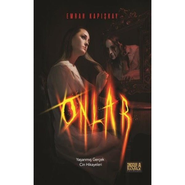 Onlar - Yaşanmış Gerçek Cin Hikayeleri | İnsula Yayınları