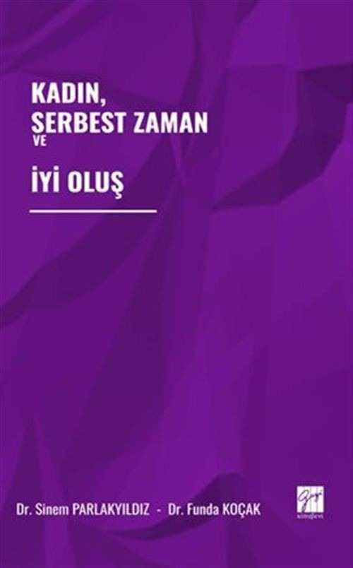 Kadın, Serbest Zaman ve İyi Oluş | Gazi Kitabevi (Ciltsiz)