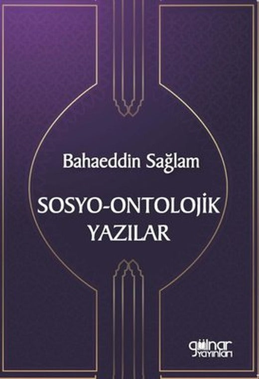 Sosyo-Ontolojik Yazılar | Gülnar Yayınları