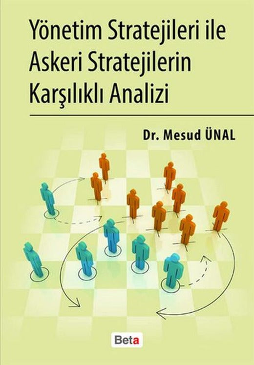 Yönetim Stratejileri ile Askeri Stratejilerin Karşılıklı Analizi | Beta Yayınları (İnce Kapak)