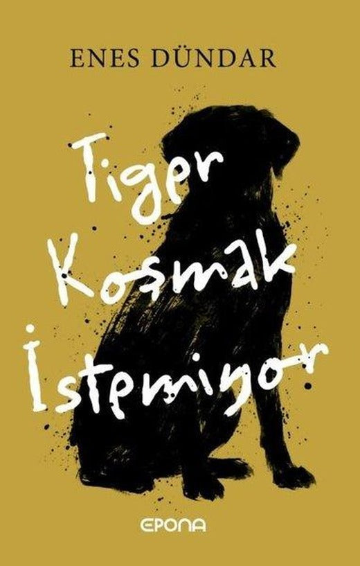 Tiger Koşmak İstemiyor | Epona (İnce Kapak)