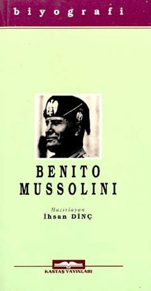 Benito Mussolini | Kastaş Yayınları (Ciltsiz)