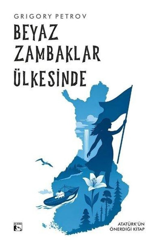 Beyaz Zambaklar Ülkesinde | Alaska Yayınları (İnce Kapak)