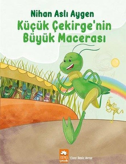 Küçük Çekirge'nin Büyük Macerası | Eksik Parça Yayınları (İnce Kapak)