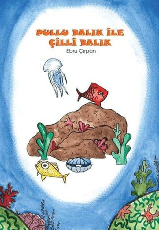 Pullu Balık ile Çilli Balık | İklim Çocuk Yayınları (Ciltsiz)