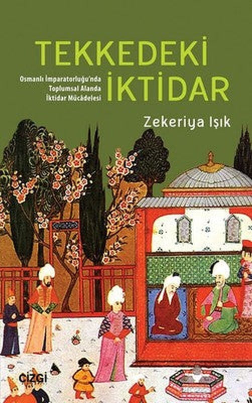 Tekkedeki İktidar-Osmanlı İmparator | Çizgi Kitapevi
