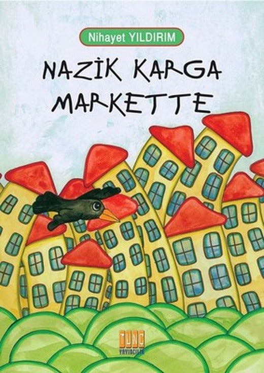 Nazik Karga Markette | Tunç Yayıncılık