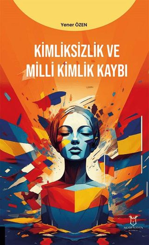 Kimliksizlik ve Milli Kimlik Kaybı | Akademisyen Kitabevi (Ciltsiz)