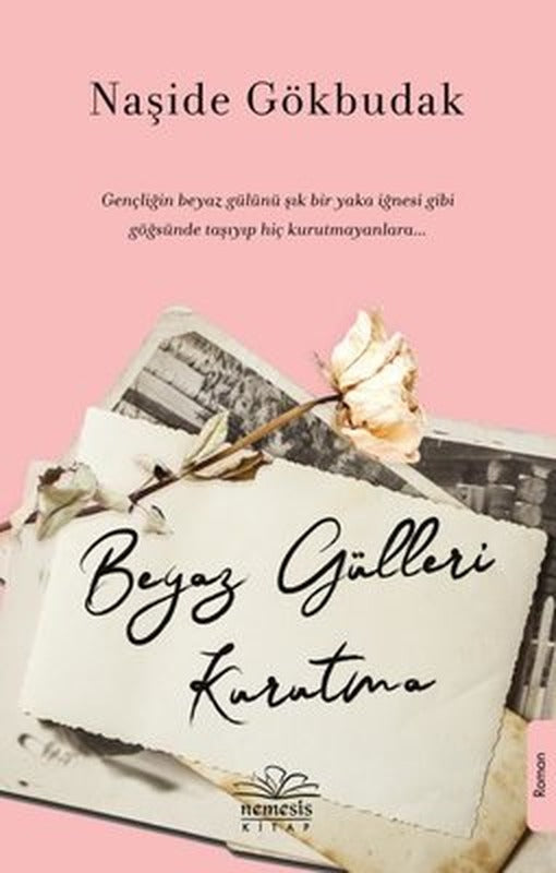 Beyaz Gülleri Kurutma | Nemesis Kitap