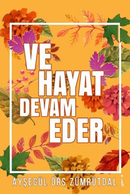 Ve Hayat Devam Eder | İkinci Adam Yayınları