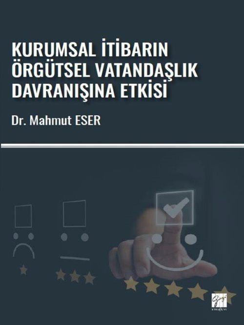 Kurumsal İtibarın Örgütsel Vatandaşlık Davranışına Etkisi | Gazi Kitabevi (Ciltsiz)