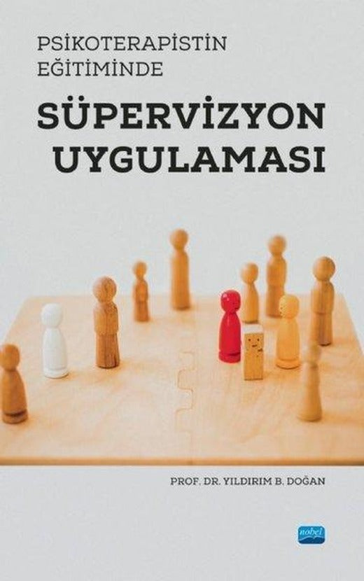 Psikoterapistin Eğitiminde Süpervizyon Uygulaması | Nobel Akademik Yayıncılık (İnce Kapak)