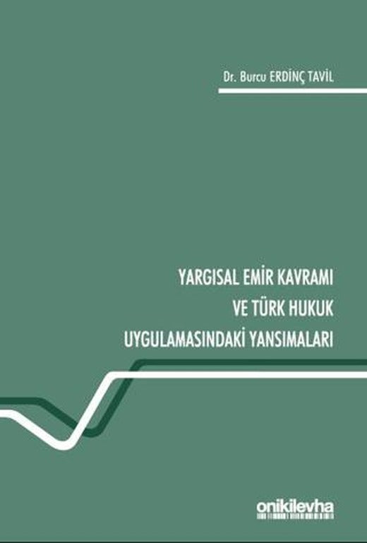 Yargısal Emir Kavramı ve Türk Hukuk Uygulamasındaki Yansımaları | On İki Levha Yayınları (Ciltsiz)