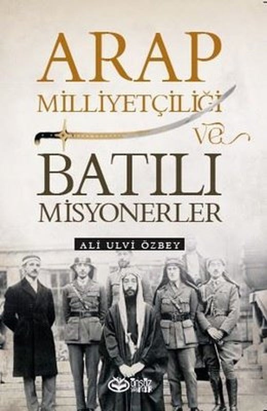 Arap Milliyetçiliği ve Batılı Misyonerler | Önsöz Yayıncılık