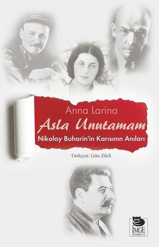 Asla Unutamam-Nikolay Buharin'in Ka | İmge Kitabevi (İnce Kapak)