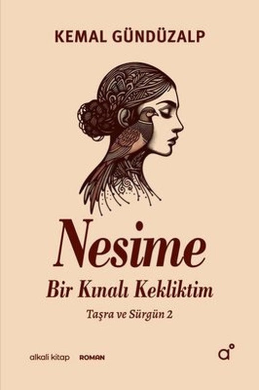 Nesime: Bir Kınalı Kekliktim - Taşra ve Sürgün 2 | Alkali Kitap