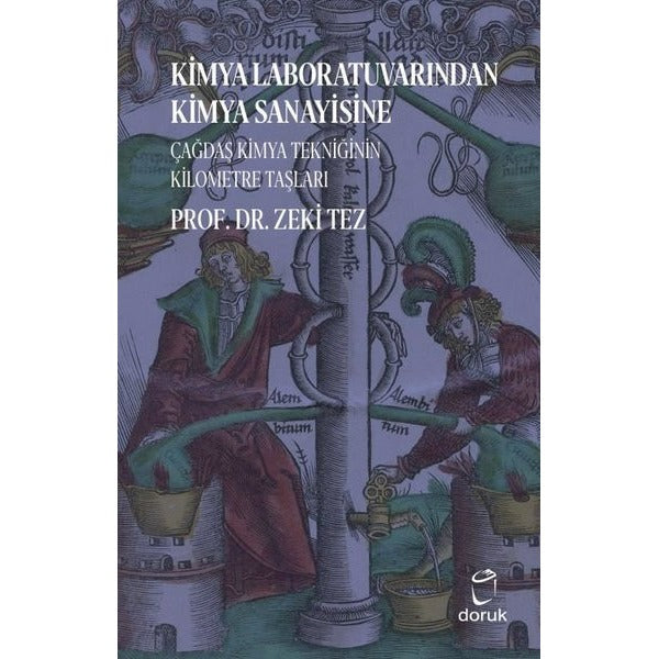 Kimya Laboratuvarından Kimya Sanayisine Çağdaş Kimya Tekniğinin Kilometre Taşları