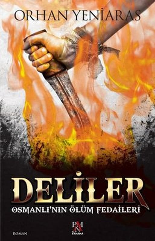 Deliler: Osmanlı'nın Ölüm Fedaileri | Panama Yayıncılık