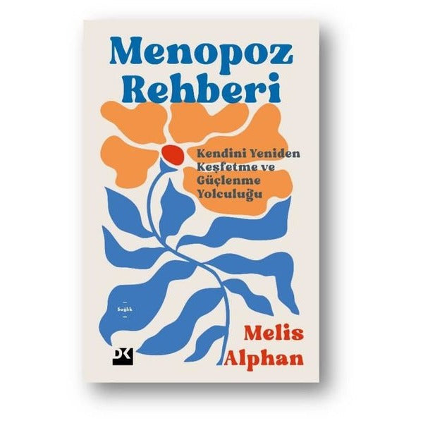 Menopoz Rehberi - Kendini Yeniden Keşfetme ve Güçlenme Yolculuğu | Doğan Kitap