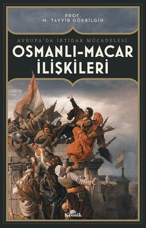 Osmanlı-Macar İlişkileri: Avrupa'da İktidar Mücadelesi | Kronik Kitap