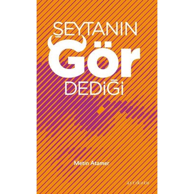 Şeytanın Gör Dediği | Ayrıkotu Yayınları