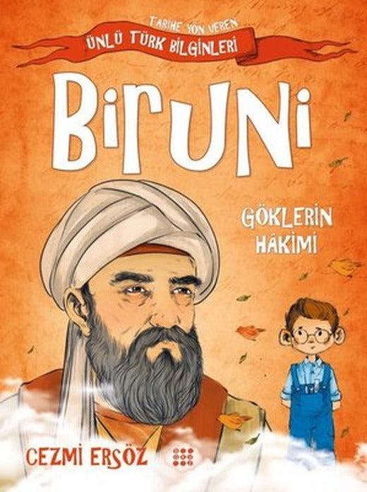 Biruni: Göklerin Hakimi - Tarihe Yön Veren Ünlü Türk Bilginleri | Dokuz Yayınları