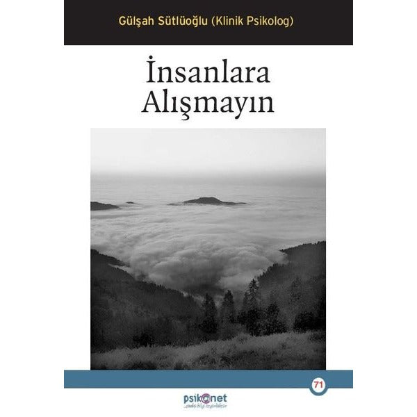İnsanlara Alışmayın | Psikonet (İnce Kapak)