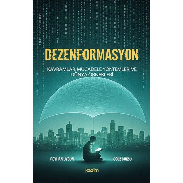 Dezenformasyon: Kavramlar, Mücadele Yöntemleri ve Dünya Örnekleri | Kadim (İnce Kapak)