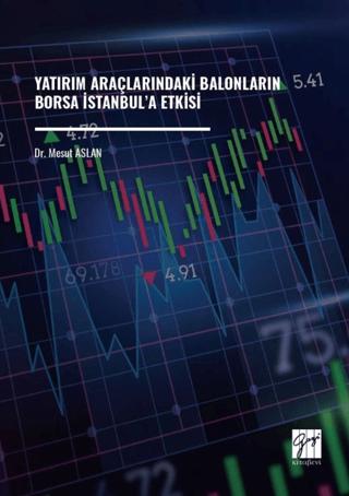 Yatırım Araçlarındaki Balonların Borsa İstanbul’a Etkisi | Gazi Kitabevi (Ciltsiz)  - Resim 1