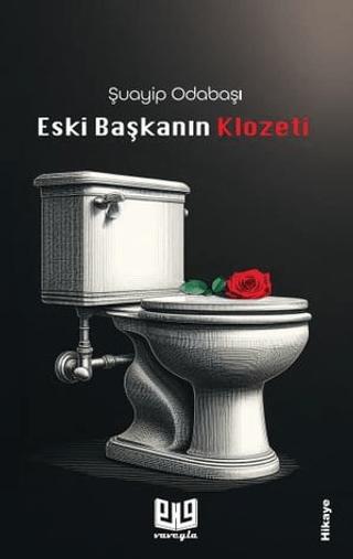 Eski Başkanın Klozeti | Vaveyla Yayıncılık (Ciltsiz)  - Resim 1