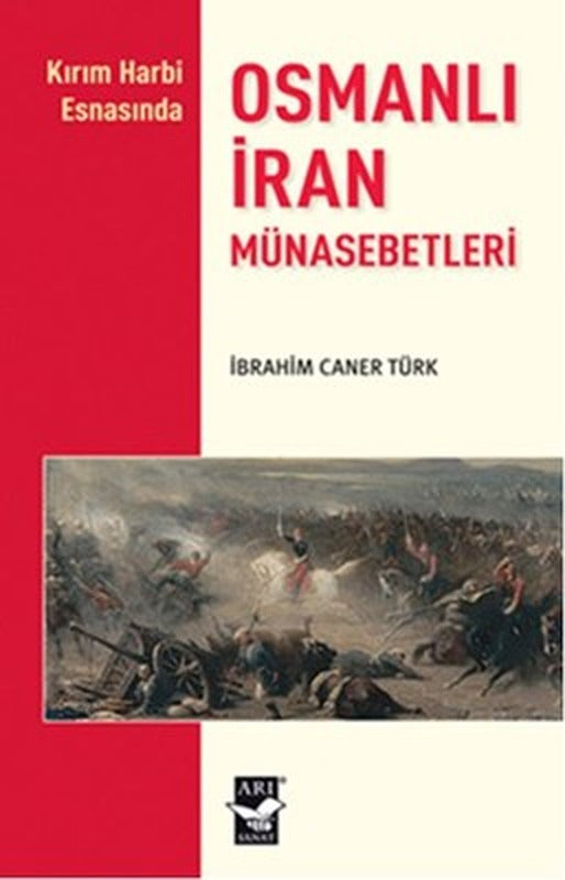 Osmanlı İran Münasebetleri | Arı Sanat Yayınevi