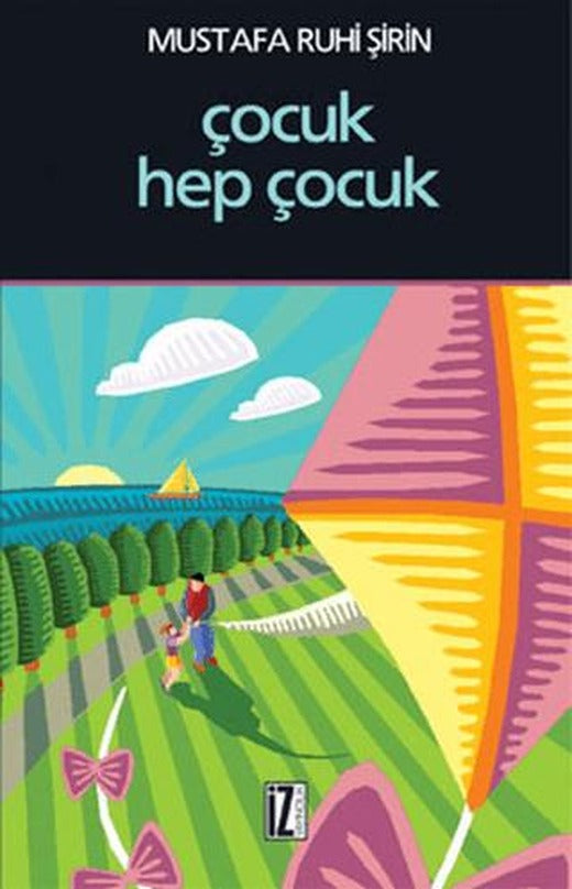 Çocuk Hep Çocuk | İz Yayıncılık (Ciltsiz)