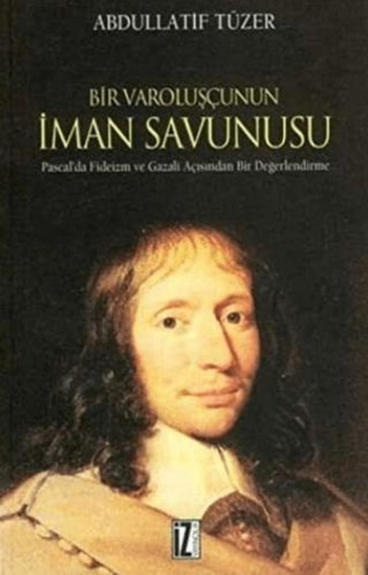 Bir Varoluşçunun İman Savunusu | İz Yayıncılık (Ciltsiz)
