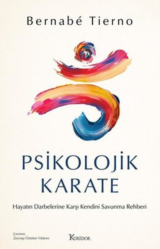 Psikolojik Karate: Hayatın Darbelerine Karşı Kendini Savunma Rehberi | Koridor Yayıncılık (İnce Kapak)