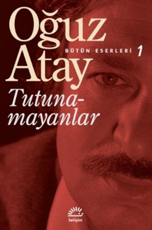 Tutunamayanlar - Bütün Eserleri - 1 | İletişim Yayınları
