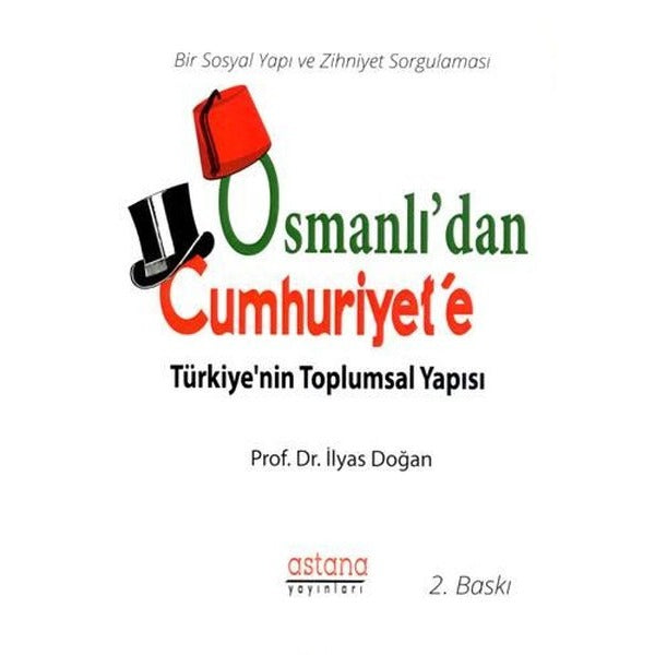 Osmanlı'dan Cumhuriyet'e Türkiyenin Toplumsal Yapısı | Astana Yayınları