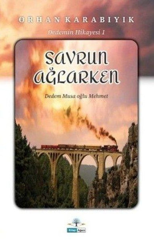 Savrun Ağlarken - Dedemin Hikayesi 1 | Kitap Ağacı Yayınları (İnce Kapak)