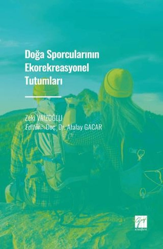 Doğa Sporcularının Ekorekreasyonel Tutumları | Gazi Kitabevi (Ciltsiz)
