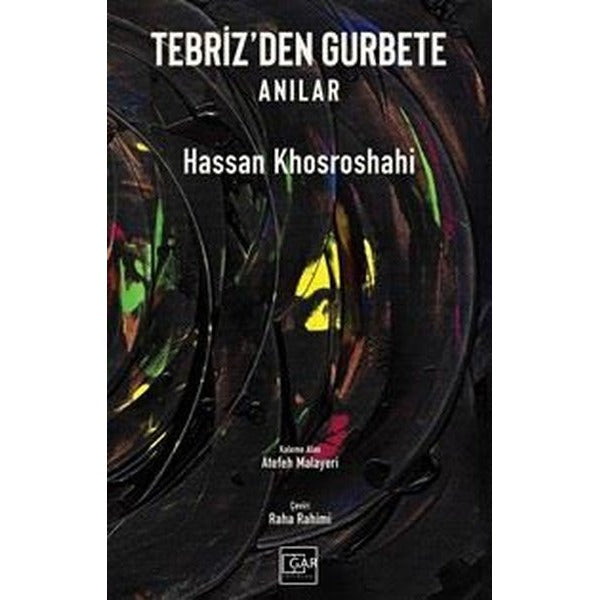 Tebriz'den Gurbete - Anılar | Gar Yayınları