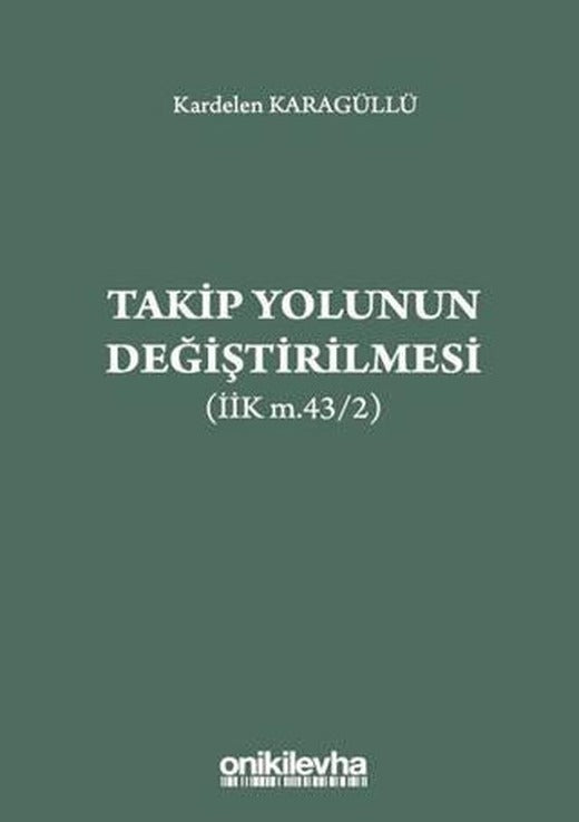 Takip Yolunun Değiştirilmesi (İİK m.43/2) | On İki Levha Yayınları (Ciltsiz)