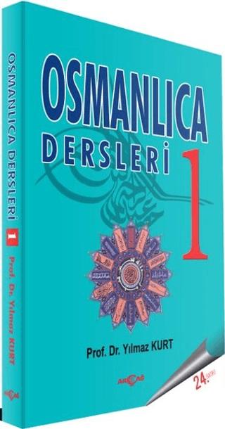 Osmanlıca Dersleri 1 | Akçağ Yayınları (Ciltsiz)  - Resim 1